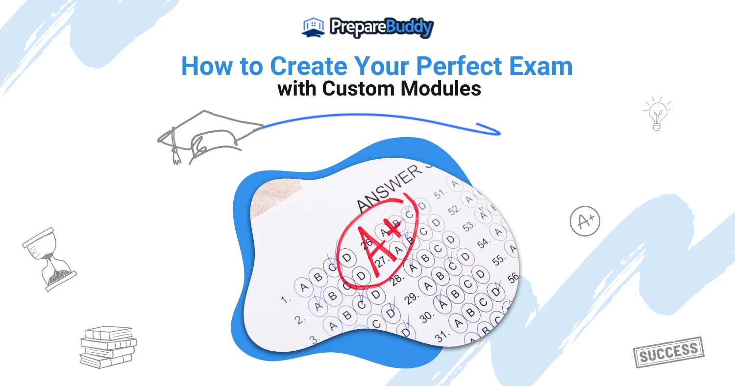How to Create Your Perfect Exam with Custom Modules