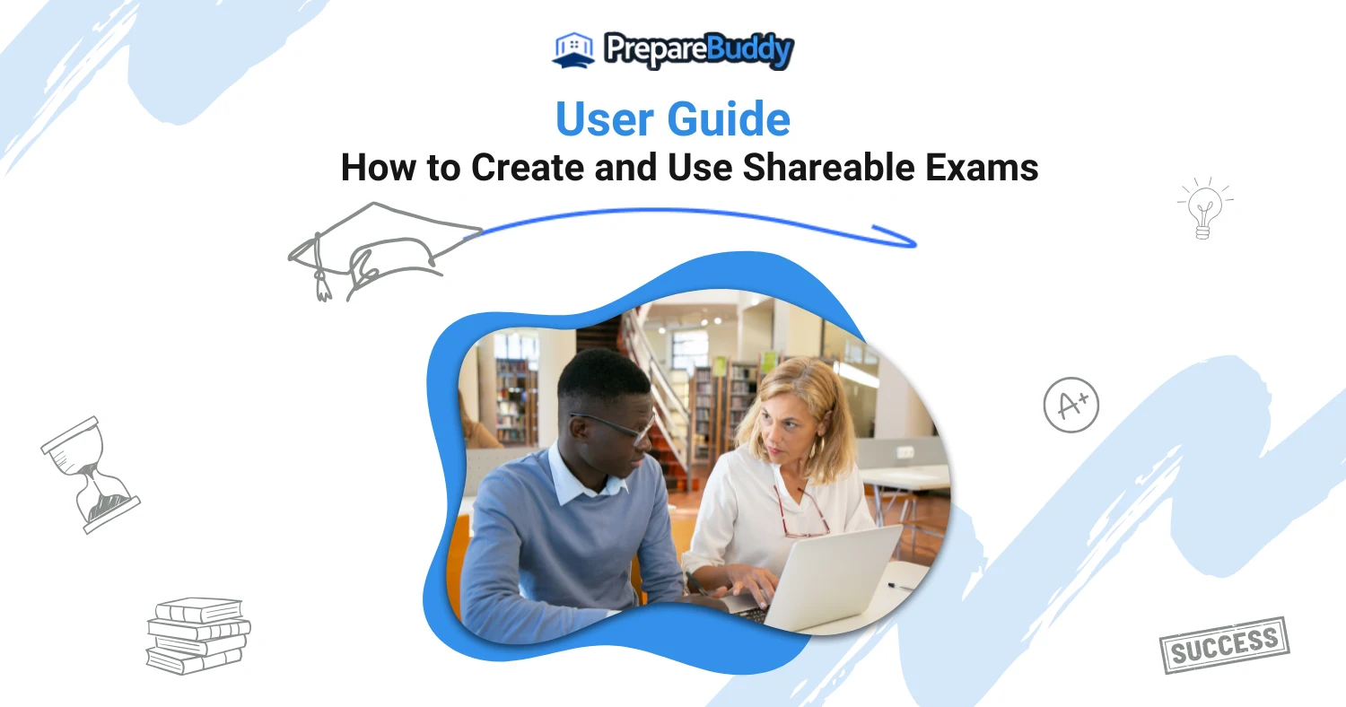 How to Create and Use Shareable Exams on PrepareBuddy How to Create and Use Shareable Exams on PrepareBuddy