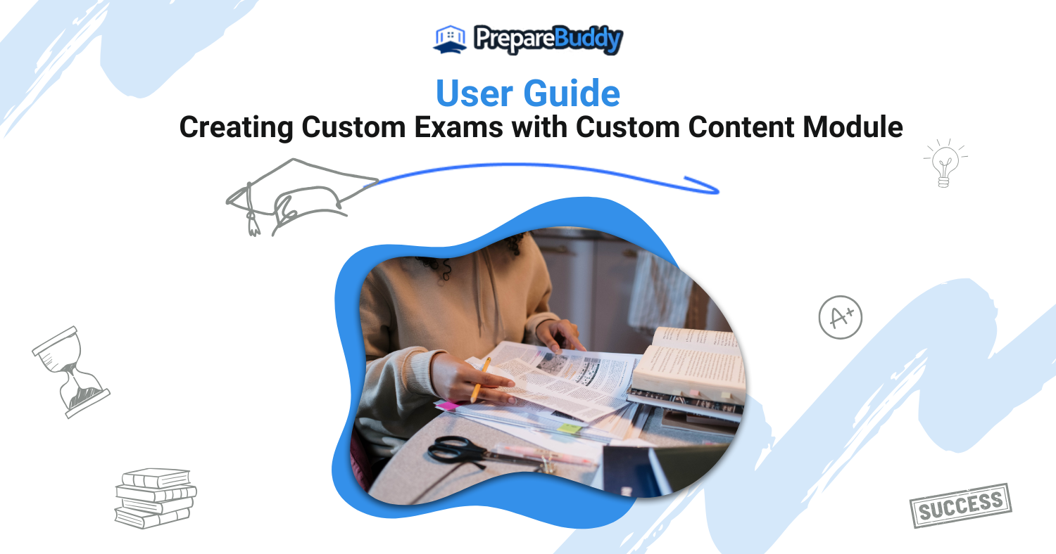 User Guide: Creating Custom Exams with Custom Content Module