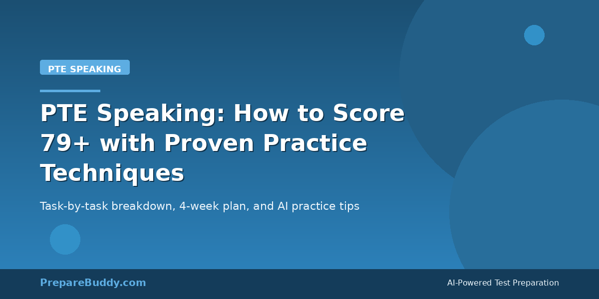 PTE Speaking score 79+ practice techniques and strategy guide 2026